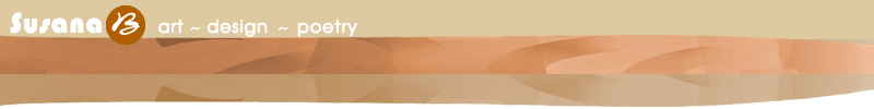 to SusanaB.net home of art ~ design ~ and more